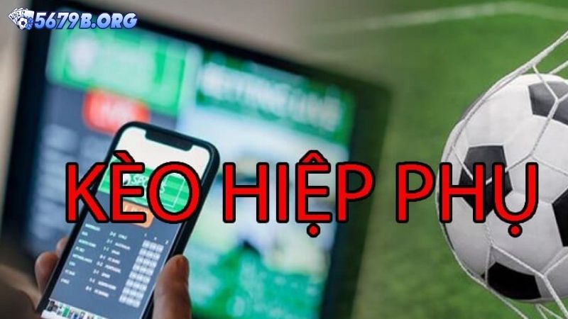 Kinh nghiệm chơi kèo hiệp phụ tại 5679